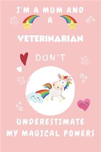 I'm A Mum And A Veterinarian Don't Underestimate My Magical Powers