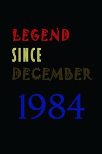 LEGEND SINCE DECEMBER 1984 Notebook Birthday Gift