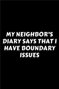 My Neighbor's Diary Says That I Have Boundary Issues