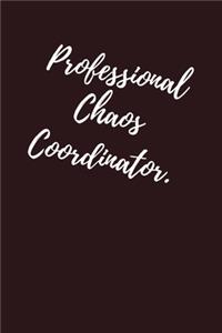 Professional Chaos Coordinator