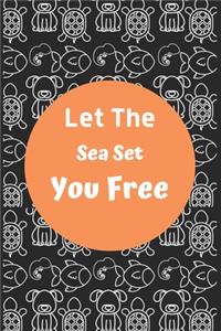 Let The Sea Set You Free