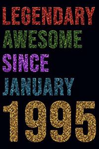 Legendary Awesome Since January 1995 Notebook Birthday Gift