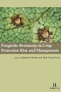 FUNGICIDE RESISTANCE IN CROP PROTECTION: RISK AND MANAGEMENT