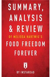 Summary, Analysis & Review of Melissa Hartwig's Food Freedom Forever by Instaread