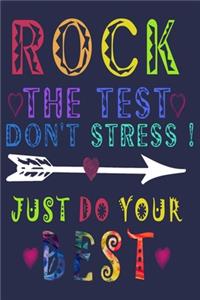 Rock The Don't Stress ! Just Do Your Best