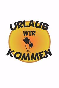 Urlaub wir kommen