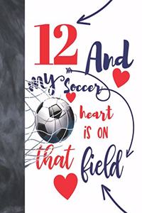 12 And My Soccer Heart Is On That Field