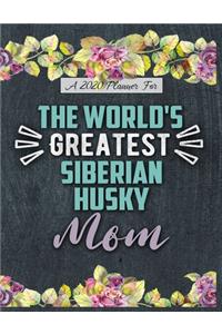 A 2020 Planner for The World's Greatest Siberian Husky Mom