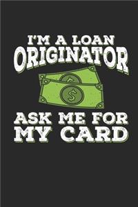 I'm a Loan Originator Ask Me For My Card