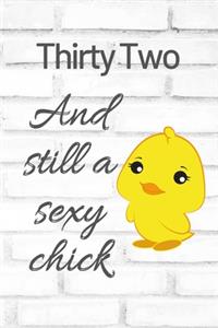 Thirty Two And Still A Sexy Chick