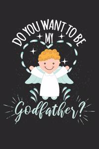 Do you want to be my Godfather?