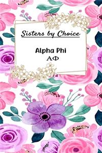 Sisters by Choice Alpha Phi