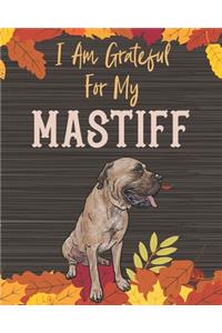 I Am Grateful For My Mastiff