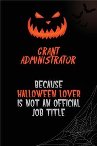 Grant Administrator Because Halloween Lover Is Not An Official Job Title