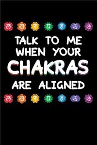 Talk To Me When Your Chakras Are Aligned