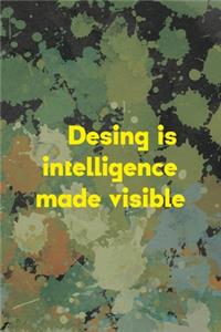 Desing Is Intelligene Made Visible