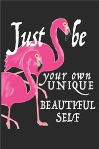Just Be Your Own Unique Beautiful Self