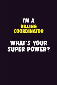 I'M A Billing Coordinator, What's Your Super Power?