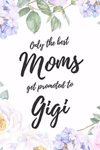 Only the Best Moms Get Promoted To Gigi