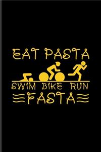 Eat Pasta Swim Bike Run Fasta: Nutrition Sport Undated Planner - Weekly & Monthly No Year Pocket Calendar - Medium 6x9 Softcover - For Italy & Athlet Food Fans