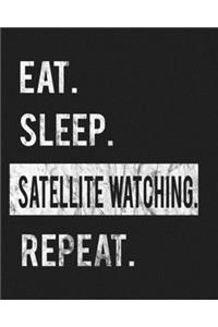 Eat Sleep Satellite Watching Repeat