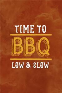 Time To BBQ Low & Slow
