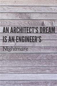 An Architect's Dream is An Engineer's Nightmare