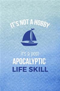 It's Not A Hobby It's A Post- Apocalyptic Life Skill