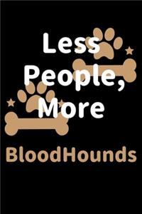 Less People, More BloodHounds