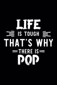 Life Is Tough That's Why There Is Pop