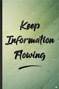 Keep Information Flowing