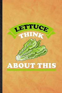 Lettuce Think About This