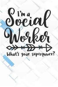 I'm A Social Worker - What's Your Superpower Notebook