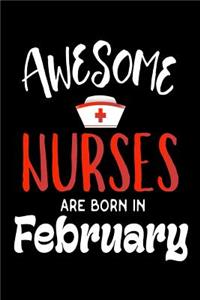 Awesome Nurses Are Born In February