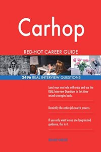 Carhop RED-HOT Career Guide; 2496 REAL Interview Questions