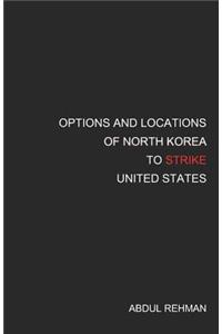 Options and Locations of North Korea to Strike United States