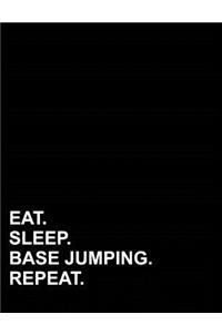 Eat Sleep Base Jumping Repeat