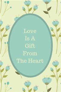 Love Is A Gift From The Heart Journal Series Volume 1