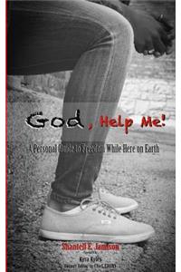 God, Help Me!