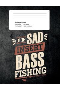 If Sad Insert Bass Fishing