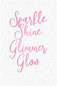 Sparkle Shine Glimmer Glow