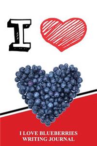 I Love Blueberries Writing Journal