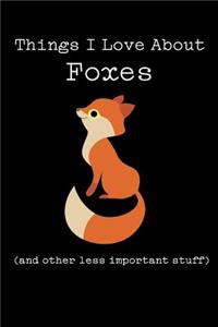Things I Love about Foxes (and Other Less Important Stuff)