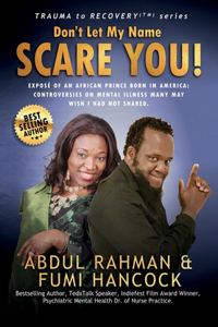Don't Let My Name SCARE YOU! Exposé of An African Prince Born in America