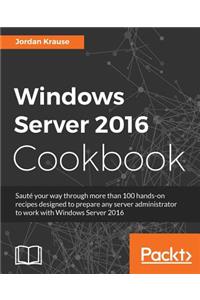 Windows Server 2016 Cookbook