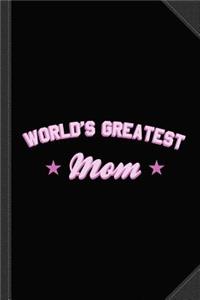 World's Greatest Mom Journal Notebook