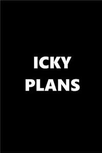 2019 Weekly Planner Funny Theme Icky Plans Black White 134 Pages
