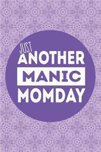 Just Another Manic Momday