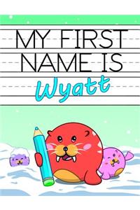 My First Name Is Wyatt