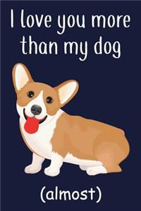 I Love You More Than My Dog...Almost